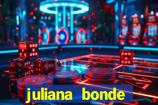 juliana bonde mostra tudo